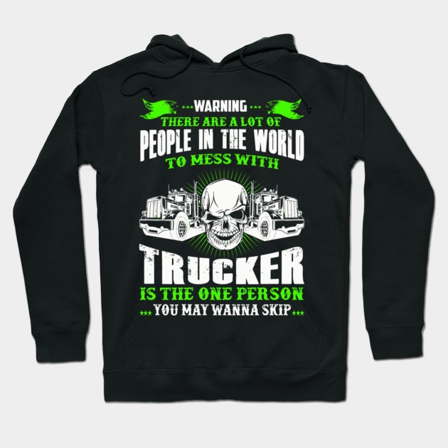 Warning there are a lot of people in the world to mess with truck Hoodie by kenjones